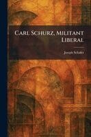 Joseph Schafer - Carl Schurz, Militant Liberal, Häftad. Tillgänglighet: Lägg i varukorg