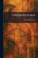 Meade Minnigerode - Certain Rich Men, Häftad. Tillgänglighet: Lägg i varukorg