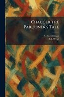 C M Drennan, A J Wyatt - Chaucer the Pardoner's Tale, Häftad