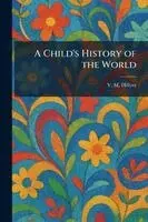 V M Hillyer - Child's History of the World, Häftad. Tillgänglighet: Lägg i varukorg
