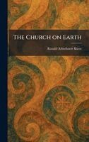 Ronald Arbuthnott Knox - Church on Earth, Inbunden