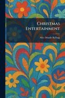 Alice Maude Kellogg - Christmas Entertainment, Häftad. Tillgänglighet: Lägg i varukorg