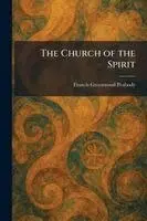 Francis Greenwood Peabody - Church of the Spirit, Häftad. Tillgänglighet: Lägg i varukorg