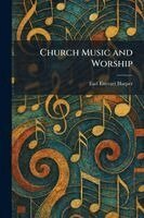 Earl Enyeart Harper - Church Music and Worship, Häftad