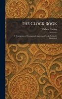 Wallace Nutting - Clock Book, Inbunden. Tillgänglighet: Lägg i varukorg