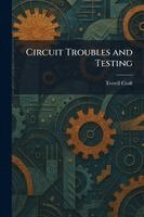Terrell Croft - Circuit Troubles and Testing, Häftad. Tillgänglighet: Lägg i varukorg