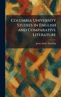 Columbia University Studies in English and Comparative Literature