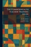 W W Charters, Douglas Waples, Samuel P Capen - Commonwealth Teacher-Training Study, Häftad
