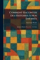 Sara Cone Bryant - Comment raconter des histoires Ã nos enfants, Häftad. Tillgänglighet: Lägg i varukorg