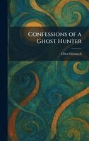 Elliot Odonnell - Confessions of a Ghost Hunter, Inbunden