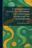Contribution a l'Etude de l'Erytheme vaccinotorme syphiloide des Nourrissons