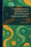 Contribution A L'etude de La Stereometrie Radiographique