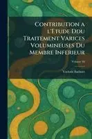 contribution a l'etude ddu traitement varices volumineuses du membre inferieur