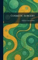 Charles Conrad Miller - Cosmetic Surgery, Inbunden. Tillgänglighet: Lägg i varukorg