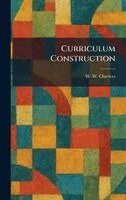 W W Charters - Curriculum Construction, Inbunden