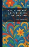 George William Gerwig - Declaration of Independence for Young Americans, Inbunden. Tillgänglighet: Lägg i varukorg