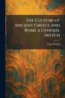 Franz Poland - Culture of Ancient Greece and Rome a General Sketch, Häftad. Tillgänglighet: Lägg i varukorg