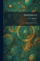 J B S Haldane - Daedalus, Häftad