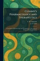 C W Edmunds, J A Gunn - Cushny's Pharmacology and Therapeutics, Häftad