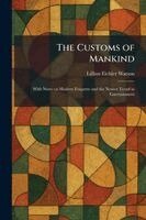 Lillian Eichler Watson - Customs of Mankind, Häftad. Tillgänglighet: Lägg i varukorg