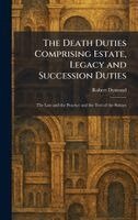 Robert Dymond - Death Duties Comprising Estate, Legacy and Succession Duties, Inbunden. Tillgänglighet: Lägg i varukorg