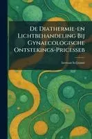 De Diathermie-en Lichtbehandeling Bij Gynaecologische Ontstekings-Pricesseb