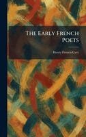 Henry Francis Cary - Early French Poets, Inbunden