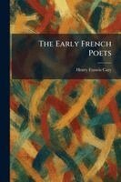 Henry Francis Cary - Early French Poets, Häftad