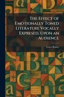 Effect of Emotionally Toned Literature Vocally Expresed, Upon an Audience