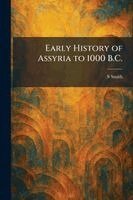 S Smith - Early History of Assyria to 1000 B.C., Häftad