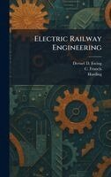 Dressel D Ewing, C Francis - Electric Railway Engineering, Inbunden