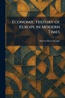 Melvin Moses Knight - Economic History of Europe in Modern Times, Häftad