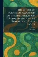 Effect of Roentgen Radiation on the Interrelation Between Malignant Tumors and Their Hosts