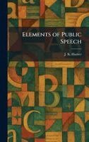 J K Horner - Elements of Public Speech, Inbunden. Tillgänglighet: Lägg i varukorg