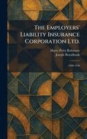 Harry Perry Robinson, Joseph Broodbank - Employers' Liability Insurance Corporation Ltd., Inbunden