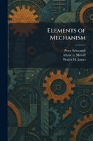 Peter Schwamb, Allyne L Merrill, Walter H James - Elements of Mechanism, Häftad