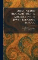 Elma Ehrlich Levinger, Emanuel Gamoran - Entertaining Programs for the Assembly in the Jewish Religious School, Inbunden