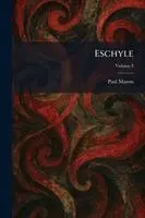 Paul Mazon - Eschyle, Häftad. Tillgänglighet: Lägg i varukorg