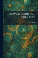 T E Thorpe - Essays in Historical Chemistry, Häftad