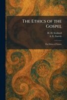 H H Scullard, A E Garvie - Ethics of the Gospel, Häftad