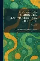 Etude Sur Les Spondylites Staphylococciques De l'Etude