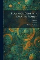 Eugenics, Genetics and the Family, Häftad