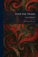 Lennox Robinson - Ever the Twain, Häftad. Tillgänglighet: Lägg i varukorg