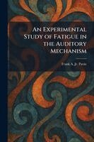 Experimental Study of Fatigue in the Auditory Mechanism