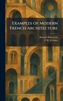 Howard Robertson, F R Yerbury - Examples of Modern French Architecture, Inbunden