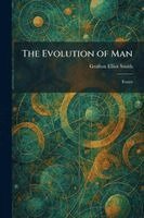 Grafton Elliot Smith - Evolution of Man, Häftad