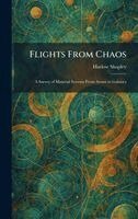 Harlow Shapley - Flights From Chaos, Inbunden