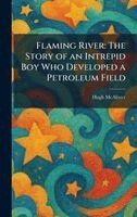 Hugh McAlister - Flaming River, Inbunden. Tillgänglighet: Lägg i varukorg