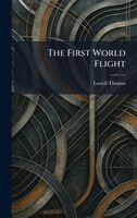 Lowell Thomas - First World Flight, Inbunden