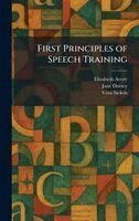 Elizabeth Avery, Jane Dorsey, Vera Sickels - First Principles of Speech Training, Inbunden